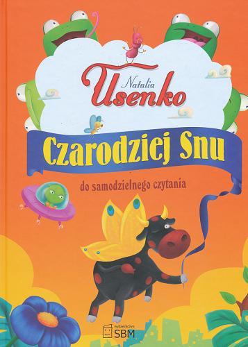 Okładka książki Czarodziej Snu : do samodzielnego czytania / Natalia Usenko ; ilustracje Karolina Rosołek.