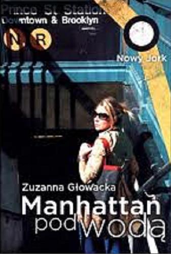 Okładka książki Manhattan pod wodą / Zuzanna Głowacka.