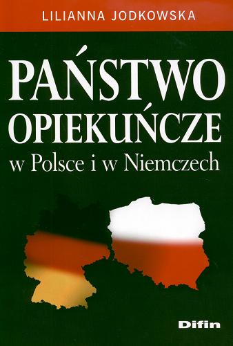 Okładka książki Państwo opiekuńcze w Polsce i w Niemczech / Lilianna Jodkowska.