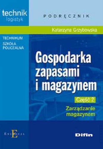 Okładka książki  Gospodarka zapasami i magazynem. Cz. 2, Zarządzanie magazynem  1