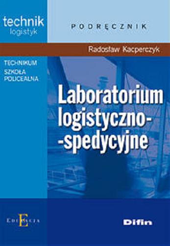 Okładka książki Laboratorium logistyczno-spedycyjne / Radosław Kacperczyk.