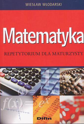 Okładka książki Matematyka : repetytorium dla maturzysty / Wiesław Włodarski.