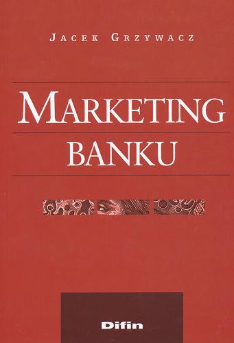 Okładka książki Marketing banku / Jacek Grzywacz.