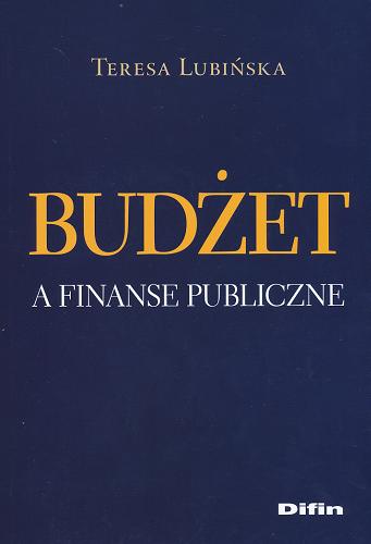 Okładka książki Budżet a finanse publiczne / Teresa Lubińska.