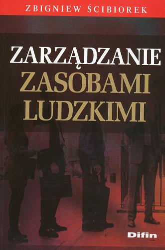 Okładka książki Zarządzanie zasobami ludzkimi / Zbigniew Ścibiorek.