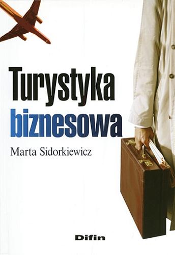 Okładka książki Turystyka biznesowa / Marta Sidorkiewicz.