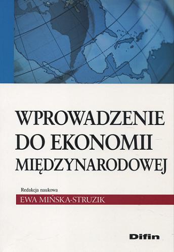 Okładka książki Wprowadzenie do ekonomii międzynarodowej / red. nauk. Ewa Mińska-Struzik.