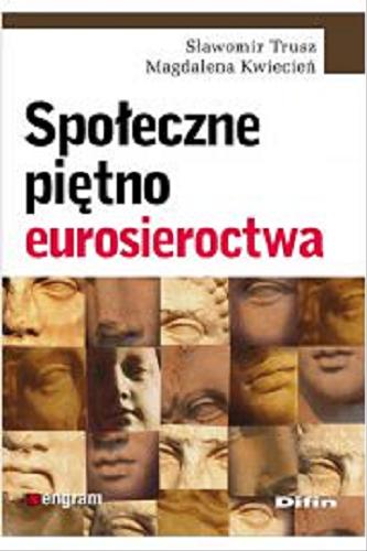 Okładka książki Społeczne piętno eurosieroctwa / Sławomir Trusz, Magdalena Kwiecień.