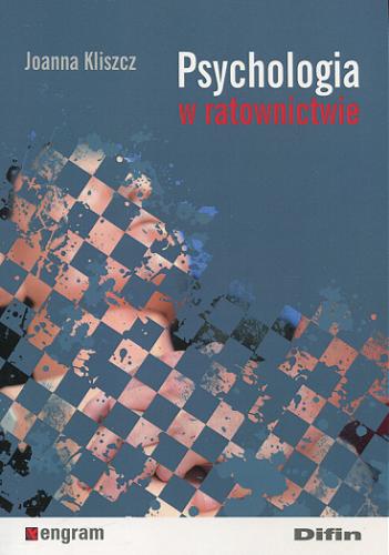 Okładka książki Psychologia w ratownictwie / Joanna Kliszcz.
