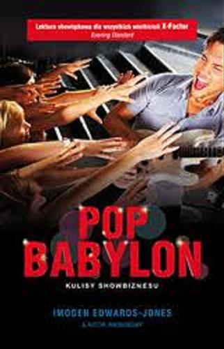 Okładka książki Pop Babylon / Imogen Edwards-Jones & Autor Anonimowy ; tł. [z ang.] Zuzanna Szwed.