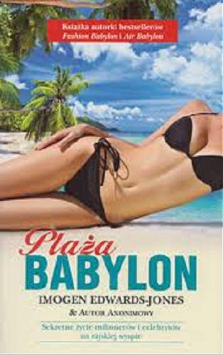 Okładka książki Plaża Babylon / Imogen Edwards-Jones & Autor Anonimowy ; tłumaczenie Zuzanna Szwed.
