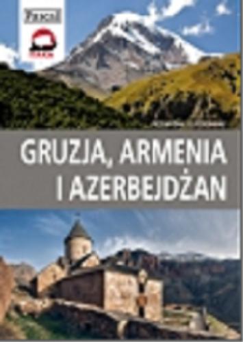Okładka książki Gruzja, Armenia i Azerbejdżan / Sławomir Adamczak ; [współaut. Katarzyna Pakosińska, Anna Willman].