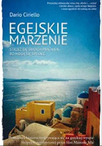 Okładka książki Egejskie marzenie / Dario Ciriello ; [tłumaczyli Maciej Orkan-Łęcki, Katarzyna Diehl].