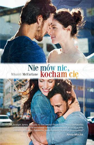 Okładka książki Nie mów nic, kocham cię / Mhairi McFarlane ; tłumaczenie Magdalena Krzysik.