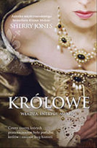 Okładka książki Królowe / Sherry Jones ; tumaczenie Andrzej P. Zakrzewski.