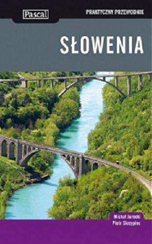 Okładka książki Słowenia / Michał Jurecki [oraz] Piotr Skrzypiec.