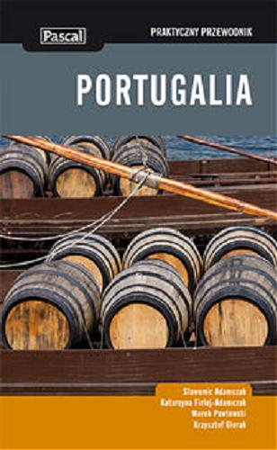Okładka książki Portugalia / Sławomir Adamczak, Katarzyna Firlej-Adamczak, Marek Pawłowski, Krzysztof Gierak.