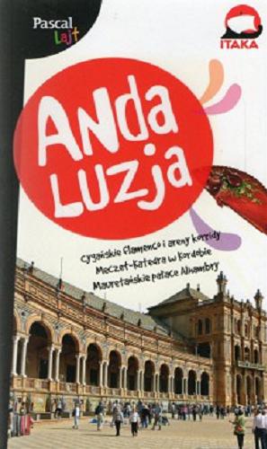 Okładka książki Andaluzja / [autorzy Zofia Siewak-Sojka, Łukasz Najder ; aktualizacja Sławomir Adamczak, Urszula Pahl].