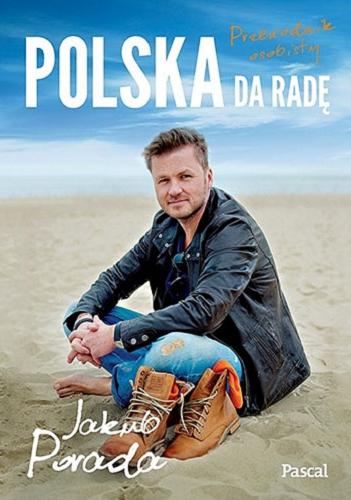 Okładka książki Polska da radę / Jakub Porada ; fotografie Agnieszka Porada.