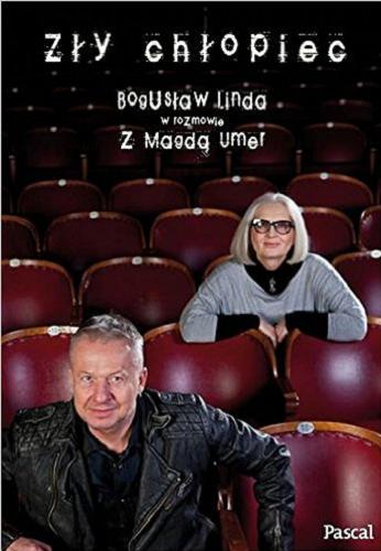 Okładka książki Zły chłopiec / Bogusław Linda w rozmowie z Magdą Umer.