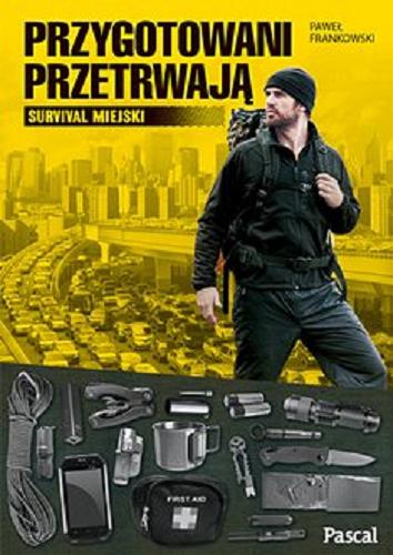 Okładka książki Przygotowani przetrwają [Ebook] / Paweł Frankowski.
