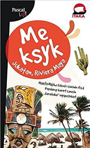 Okładka książki Meksyk : Jukatan, Riviera Maya / [aut. Zofia Siewak-Sojka, Piotr Orechwo].
