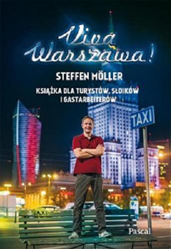 Okładka książki Viva Warszawa : książka dla turystów, słoików i gastarbeiterów / Steffen Moller; przekł. Jacek Stanaszek.