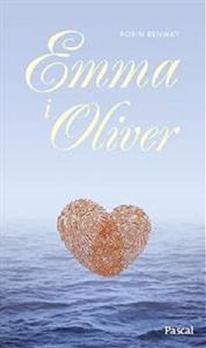 Okładka książki Emma i Olivier / Robin Benway ; tłumaczenie Aga Rewilak.