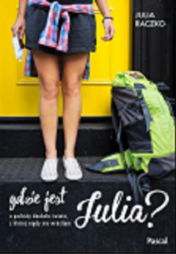 Okładka książki  Gdzie jest Julia? : o podróży dookoła świata, z której nigdy nie wróciłam  1