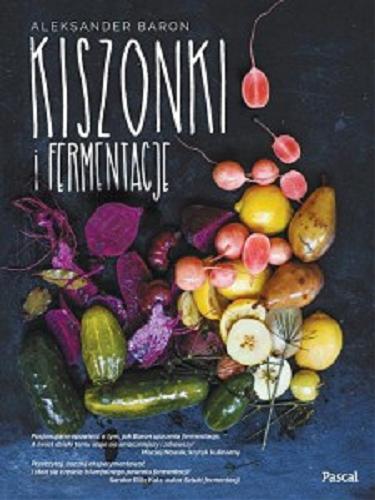 Okładka książki Kiszonki i fermentacje / Aleksander Baron.