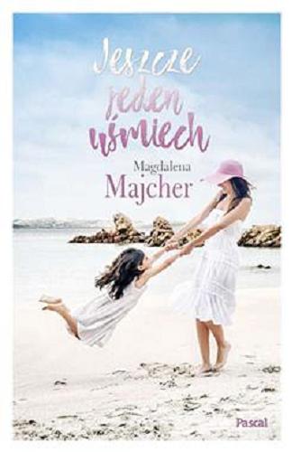 Okładka książki Jeszcze jeden uśmiech / Magdalena Majcher.