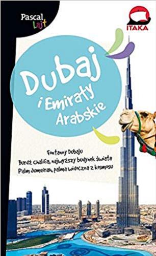 Okładka książki Dubaj i Emiraty Arabskie / [autorzy Wanda Rybkowska, Marta Kobylińska].