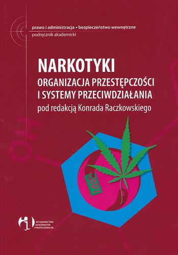 Okładka książki Narkotyki : organizacja przestępczości i systemy przeciwdziałania / pod red. Konrada Raczkowskiego.