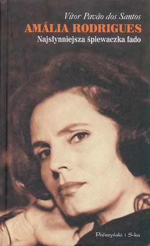 Okładka książki Amália Rodrigues : najsłynniejsza śpiewaczka fado / Vítor Pav?o dos Santos ; przeł. Grażyna Jadwiszczak.