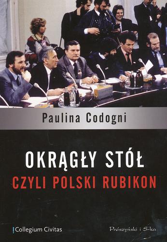 Okładka książki  Okrągły stół czyli Polski Rubikon  1
