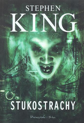 Okładka książki Stukostrachy / Stephen King ; przełożył Łukasz Praski.