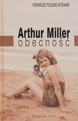 Okładka książki Obecność /  Arthur Miller ; przeł. [z ang.] Anna Bańkowska.
