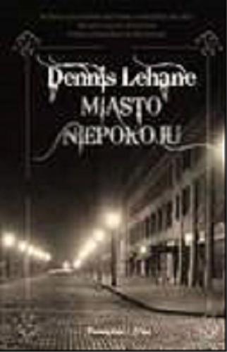 Okładka książki Miasto niepokoju / Dennis Lehane ; przekład Maciejka Mazan.