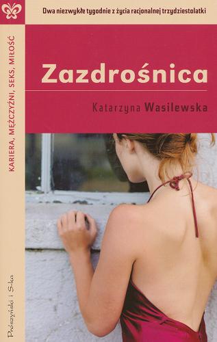 Okładka książki Zazdrośnica /  Katarzyna Wasilewska.