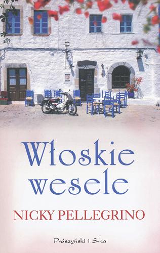 Okładka książki Włoskie wesele / Nicky Pellegrino ; przełożyła Ewa Horodyska.