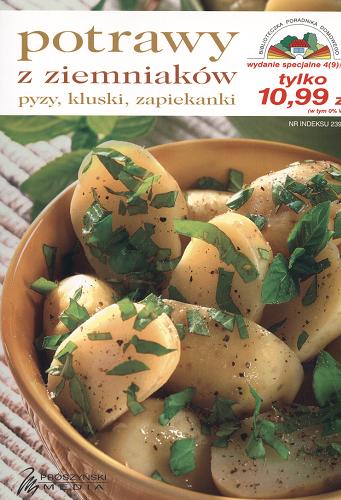 Okładka książki Potrawy z ziemniaków : pyzy, kluski, zapiekanki: 165 przepisów / wyb. Anna Reda.