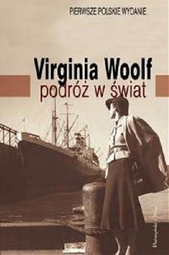 Okładka książki Podróż w świat / Virginia Woolf ; przełożył Michał Juszkiewicz.