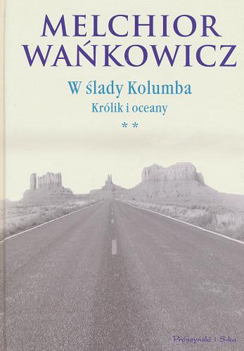 Okładka książki Królik i oceany / Melchior Wańkowicz ; wstęp Jerzy Surdykowski ; posł. Aleksandra Ziółkowska-Boehm.
