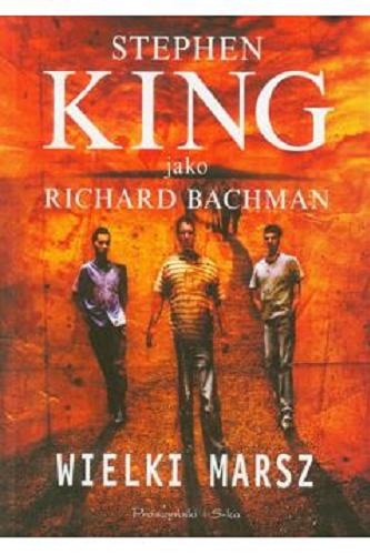 Okładka książki Wielki marsz / Stephen King jako Richard Bachman ; przełożył Paweł Korombel.