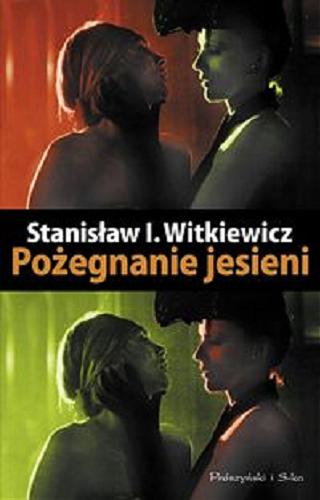 Okładka książki Pożegnanie jesieni / Stanisław I. Witkiewicz.