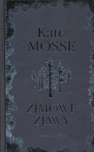 Okładka książki Zimowe zjawy / Kate Mosse ; przełożyła Agnieszka Lipska-Nakoniecznik.