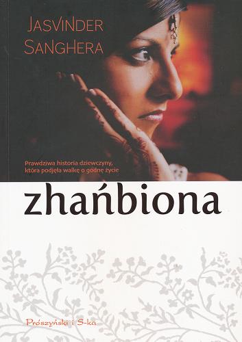Okładka książki Zhańbiona / Jasvinder Sanghera ; przeł. Agnieszka Lipska-Nakoniecznik.