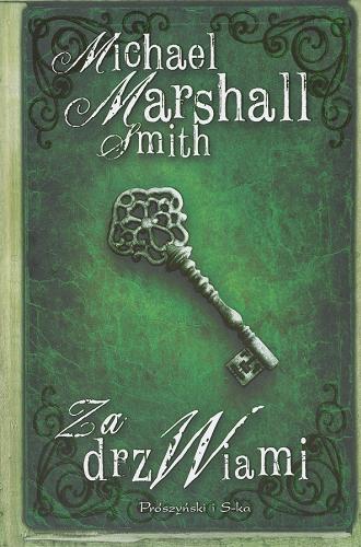Okładka książki Za drzwiami / Michael Marshall Smith ; przekład Magdalena Moltzan-Małkowska.