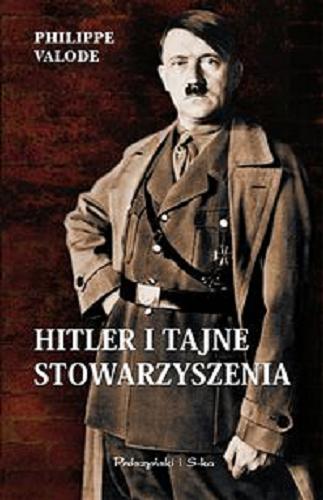Okładka książki Hitler i tajne stowarzyszenia : od stowarzyszenia Thule do 