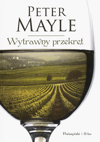 Okładka książki Wytrawny przekręt / Peter Mayle ; przeł. [z ang.] Tomasz Wilusz.